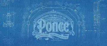 Blueprint design with the title "Behind the walls of the Ponce"