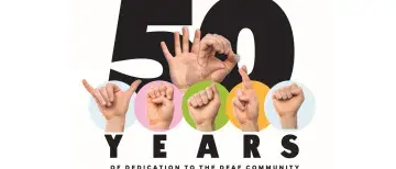 Hands using ASL to spell out "50 Years". Written underneath it reads "of dedication to the deaf community"
