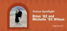 Donor spotlight image of Brian and Michelle Wilson